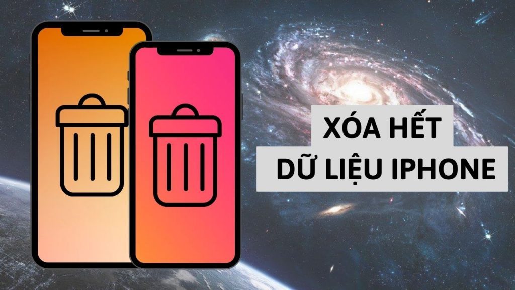 Cách xóa dữ liệu iPhone nhanh chóng và dễ dàng